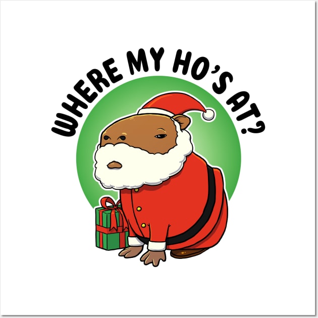 Where my ho's at Capybara Santa Wall Art by capydays